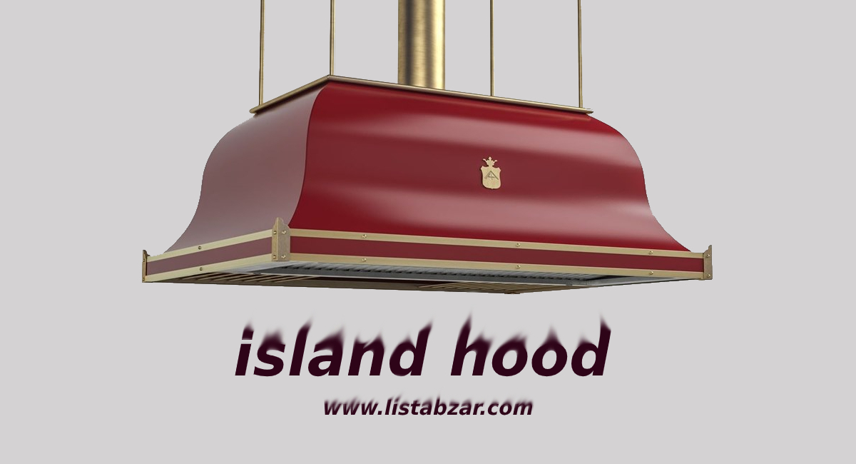 هود جزیره ای - هود آشپزخانه - لیست ابزار